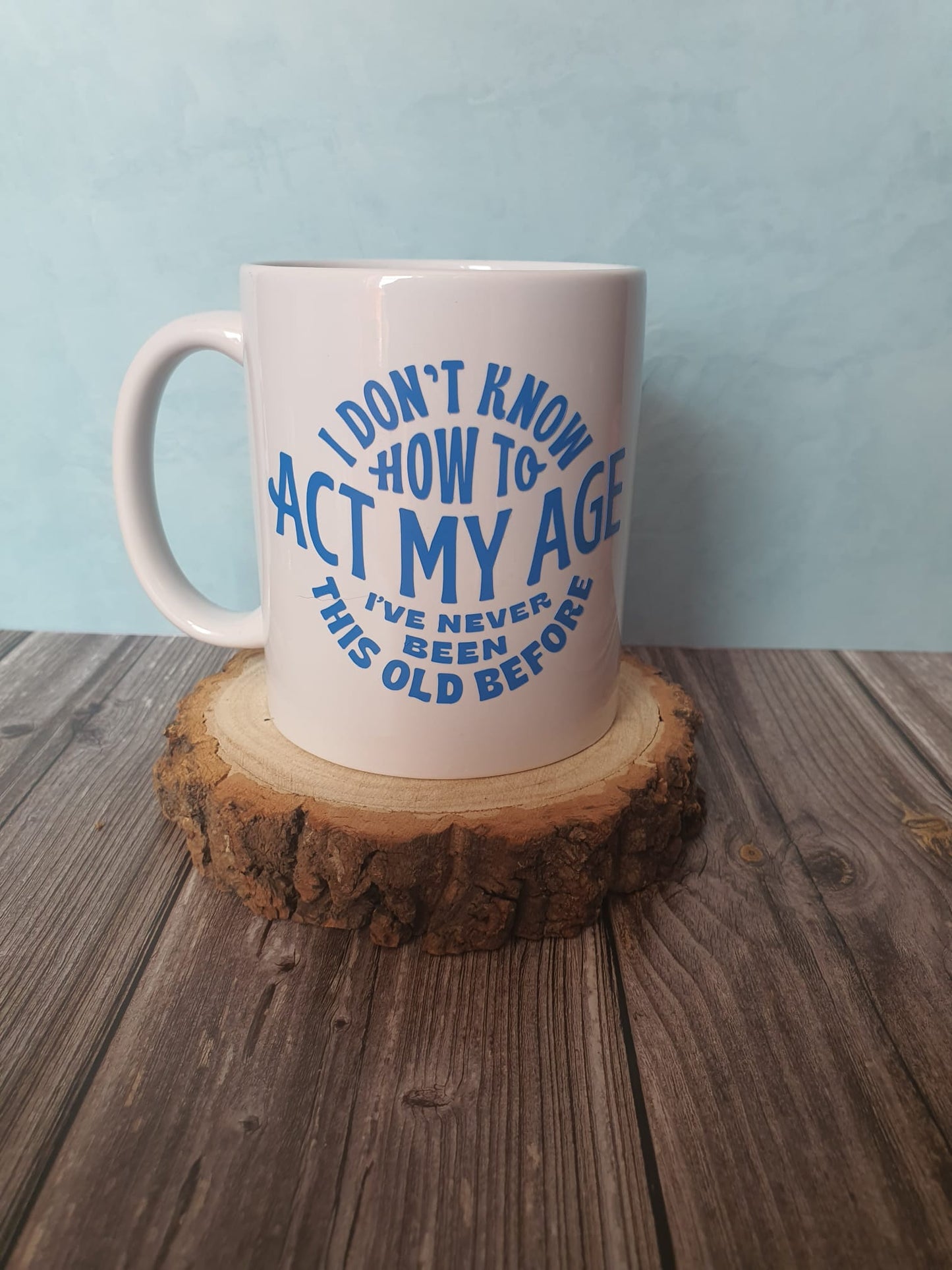 Act my age mug