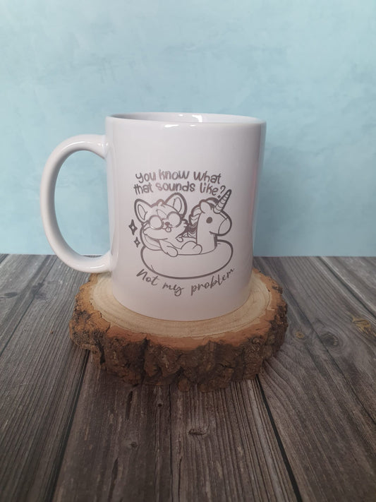 Not my problem mug